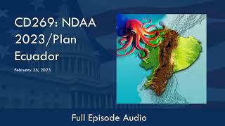 CD269: NDAA 2023/Plan Ecuador (Full Podcast Episode)