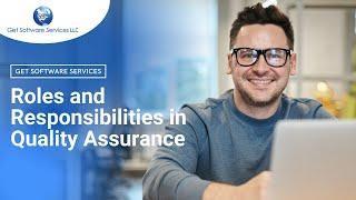 Roles and Responsibilities in Quality Assurance |  Get Software Services