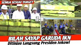 IKN HARI INI‼️ Presiden Tinjau Lokasi Perakitan Bilah Sayap Burung Garuda || Semua Sesuai Target