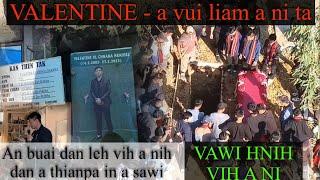Valentine - a vuiliam a ni ta || Hmun hnih ah vih a ni.a thianpa thusawi.