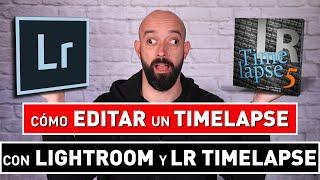 Cómo EDITAR un TIMELAPSE  APRENDE a usar LIGHTROOM y LR TIMELAPSE