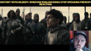 History With Hilbert: When Did English Kings Stop Speaking French? Reaction