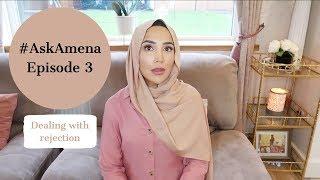 Rejection is GOOD! #AskAmena Episode 3 | Amena