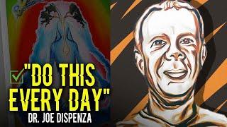 "DO THIS EVERY DAY" and BECOME SUPERNATURAL with DR. JOE DISPENZA