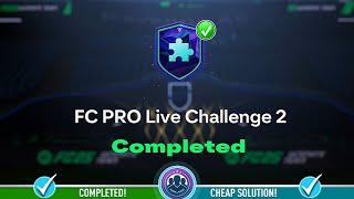 FC Pro Live Challenge 2 SBC Completed - Cheap Solution & Tips - FC 25