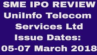 Uniinfo Telecom Services Ltd: SME IPO issue opens 05-07 March 2018