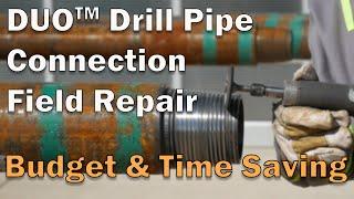 DUO™ - Drill Pipe Field Thread Repair