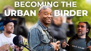 The Birth of The Urban Birder | Chirp From Episode 7