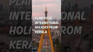 International Holiday Packages from Kerala | Iris Holidays |