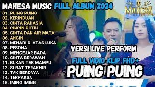 [SPESIAL] MAHESA MUSIC LIVE PERFORM - PUING PUING - KERINDUAN - MAHESA MUSIC TERBARU 2024 FULL ALBUM