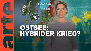 Ostsee: Hybrider Krieg? | Mit offenen Karten - Im Fokus | ARTE