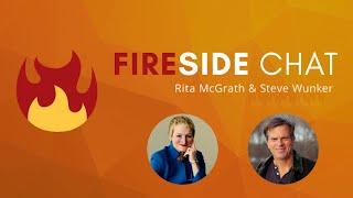 Friday Fireside Chat -  Rita McGrath & Steve Wunker Full Session