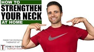 How To Strengthen Neck Muscles At Home - Neck Physical Therapy Exercises