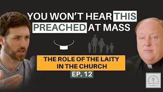 Understanding The Role of The Laity In The Church - Ep. 12