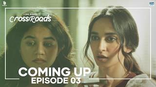 Crossroads | Coming Up Next | Episode 03 | FE1O #Khushhalkhan #Crossroads #Mamyashajaffar