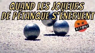 Quand les joueurs de Pétanque s'énervent - Part 6