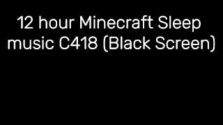 Minecraft 12 hour sleep music WITH black screen