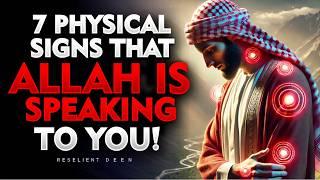 Chosen Ones: 7 Physical Signs That Allah Is SPEAKING to You! | ISLAM