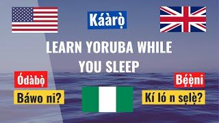 Learn Yoruba words and phrases while sleeping | Yoruba for Beginners | Eko Ede Yoruba#US #UK #Canada