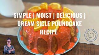 DREAMSICLE POUNDCAKE#amazing #easy #homemade #baking #cake #ericandteresa