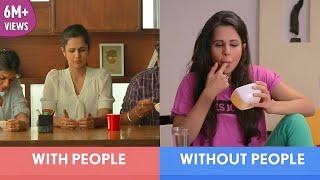 FilterCopy | Being Alone Vs. With People | Ft. Radhika Bangia, Naman Banthia