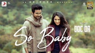 Doctor - So Baby Music Video | Sivakarthikeyan | Anirudh Ravichander | Nelson Dilipkumar