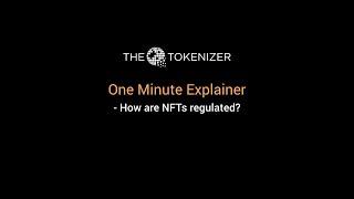 One Minute Explainer - How are NFTs regulated?