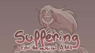 Suffering- Epic the musical animation
