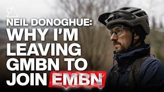 From GMBN to EMBN: Neil Donoghue on E-Bikes, Tech, & His Big Career Shift