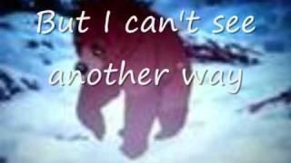 Brother Bear - No Way Out (lyrics)