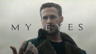 Blade Runner 2049 | My Eyes | Edit