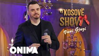 n’Kosove show : Vani Gjuzi : Potpuri 2024