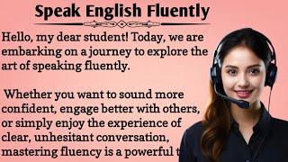 Speaking English Fluently | How to improve English in five months | Graded Reader | learn English