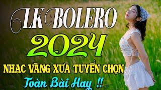 100 BÀI HÁT TRỮ TÌNH HAY NHẤT NHẠC BOLERO TUYỂN CHỌN HAY NHẤT NHẠC VÀNG HẢI NGOẠI XƯA