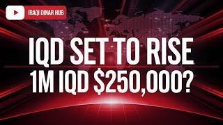 Iraqi DinarYour 1,000,000 IQD Could Be Worth $250,000 – Shocking Update! | Iraqi Dinar News Today