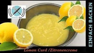 schnelles, leckeres Lemon Curd / Zitronencreme