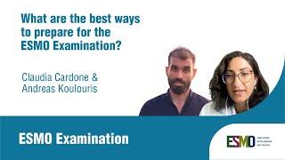 Claudia Cardone and Andrea Koulouris on how to prepare for the ESMO Examination