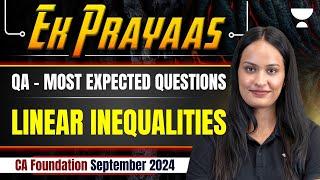 Linear Inequalities | QA - Most Expected Questions | CA Foundation Sep 2024 | Shivani Sharma