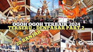 OGOH OGOH TERBAIK 2024 & TERSERU - DENPASAR PART 2 - 20 BANJAR