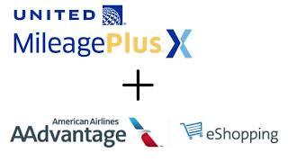 Aadvantage eShopping + United MileagePlusX