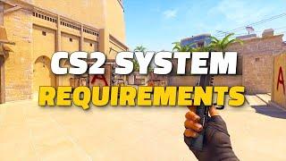 What Are The CS2 System Requirements?