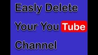 How To Delete Youtube Channel For Ever New 2018 How To S01E01