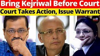 Bring Kejriwal Before Court; Court Takes Action, Issue Warrant #lawchakra #supremecourtofindia