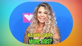 Kailyn Lowry Opens Up About Expanding Her Family: Will She Have More Kids?