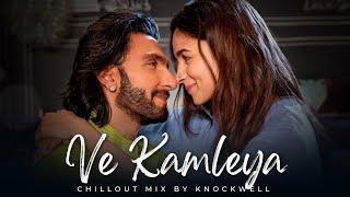 Ve Kamleya (Official Chillout Mix) | Knockwell | Arijit Singh | Shreya Ghoshal | Latest Love Songs