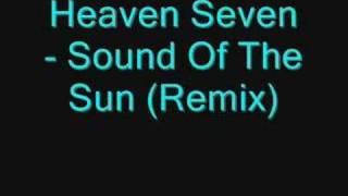 Heaven Seven - Sound Of The Sun (Remix)