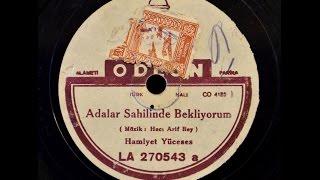 Hamiyet Yüceses -  Adalar sahilinde bekliyorum - GERÇEK TAŞ PLAK KAYDI