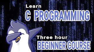 3h Beginner Course: Learn C programming from scratch