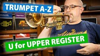 How I Play High Notes! | "U for Upper Register" | Trumpet A-Z, S01E21