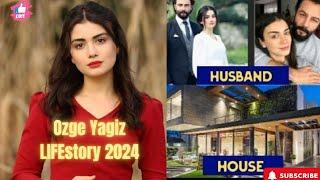 Ozge Yagız Biography and Lifestyle 2024 || Family, Boyfriend, Dating,  Dramas, Net worth 